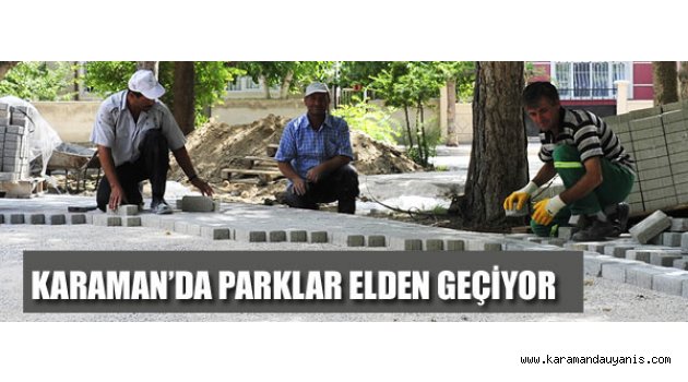 KARAMAN’DA PARKLAR ELDEN GEÇİYOR