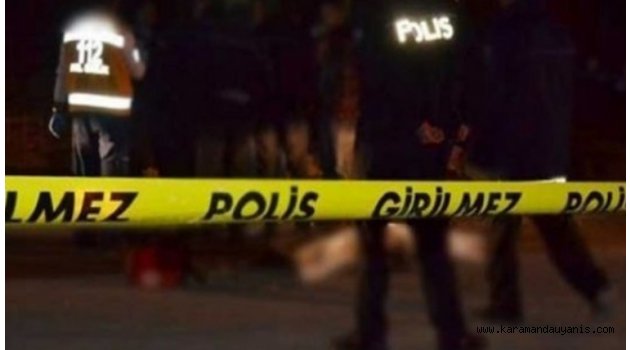 KARAMAN’DA SİLAHLI KAVGA: 1’İ AĞIR 3 YARALI