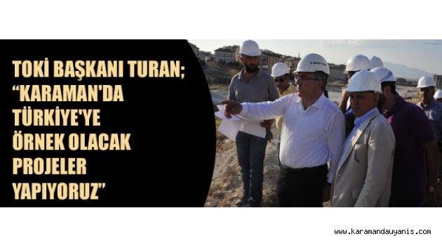 Karaman’da yapımı süren uygulamalar