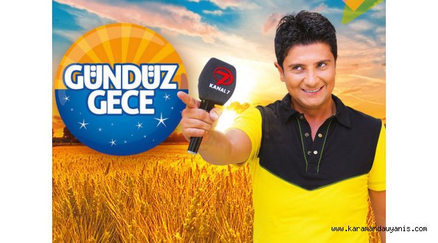 KARAMAN GÜNDÜZ GECE PROGRAMINDA