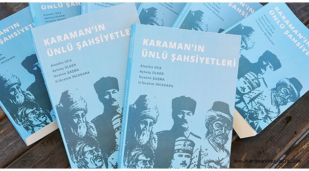 “KARAMAN’IN ÜNLÜ ŞAHSİYETLERİ” KİTABI ÇIKTI