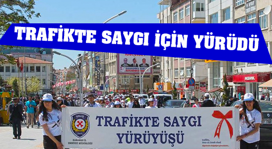 Karaman Gençlik Merkezi Trafikte Saygı İçin Yürüdü