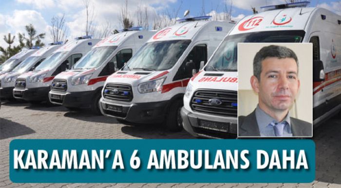 Karaman’a 6 Ambulans Daha