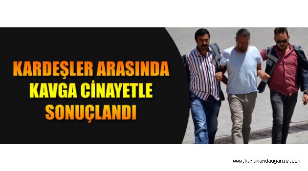 KARAMAN'DA CİNAYET
