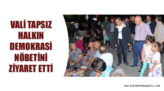 KARAMAN'DA DEMOKRASİ NÖBETİ
