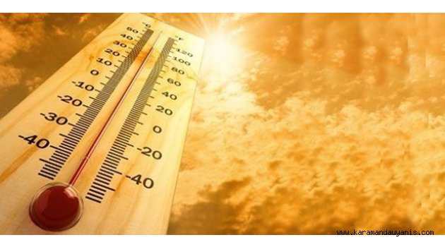 KARAMAN'DA HAVA SICAKLIKLARI ARTACAK
