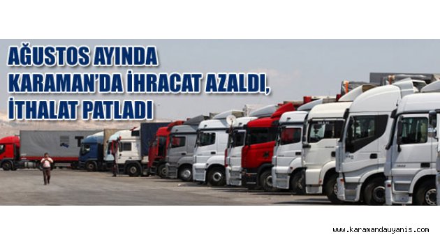 KARAMAN'DA İHRACAT, İTHALAT