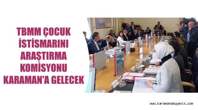 Karaman'da incelemelerde bulunulacak
