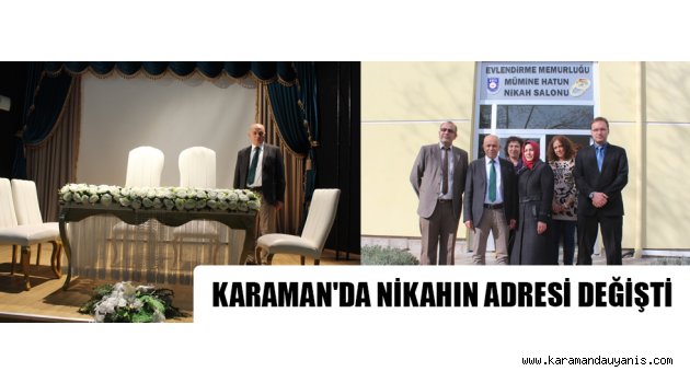 KARAMAN'DA NİKAHIN ADRESİ DEĞİŞTİ