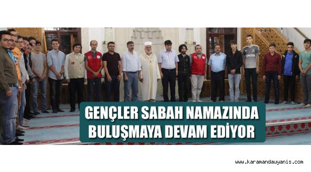 Karaman'da sabah namazı buluşmaları