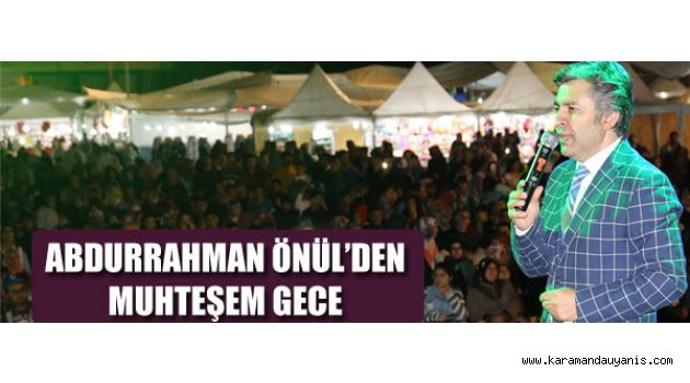 KARAMAN'DA SAHNE ALDI