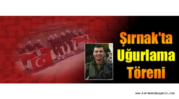 KARAMAN'DA ŞEHİT..
