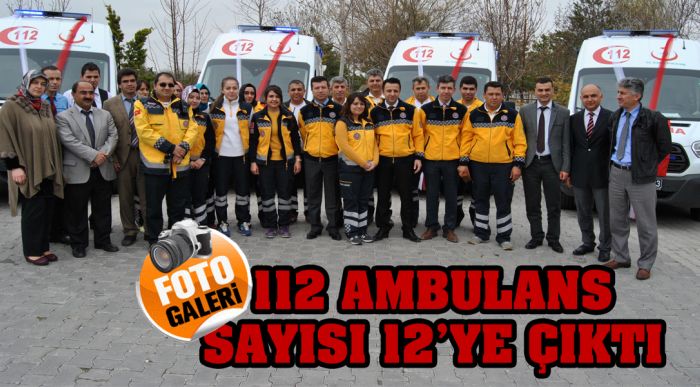 Karaman’da 112 Ambulans Sayısı 12’ye Çıktı