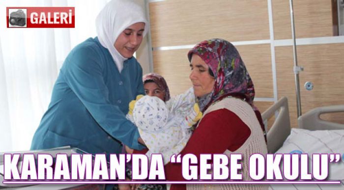Karaman’da “gebe Okulu”