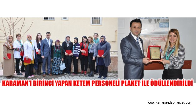 KARAMAN'I BİRİNCİ YAPAN KETEM PERSONELİ PLAKET İLE ÖDÜLLENDİRİLDİ