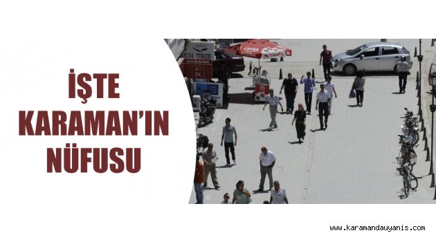 Karaman'ın nüfusu..