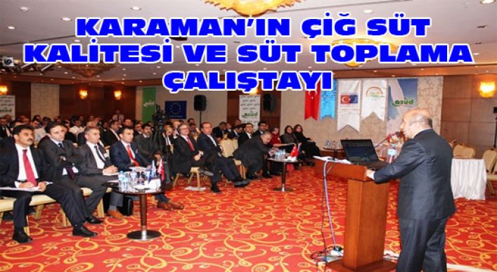 Karaman’ın Çiğ Süt Kalitesi Ve Süt Toplama Çalıştayı