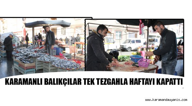 KARAMANLI BALIKÇILAR TEK TEZGAHLA HAFTAYI KAPATTI