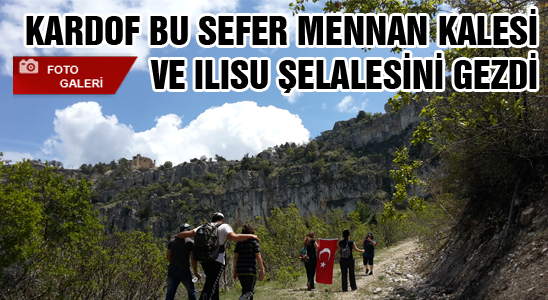 Kardof Bu Sefer Mennan Kalesi Ve Ilısu Şelalesini Gezdi