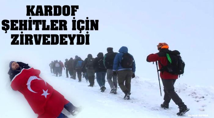 Kardof Şehitler İçin Zirvedeydi