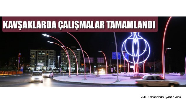 KAVŞAK ÇALIŞMALARI