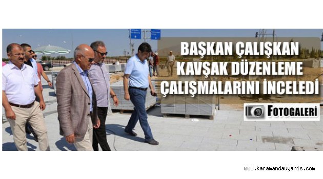 KAVŞAK DÜZENLEME ÇALIŞMALARI
