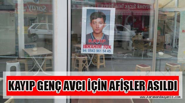 KAYIP GENÇ AVCI İÇİN AFİŞLER ASILDI