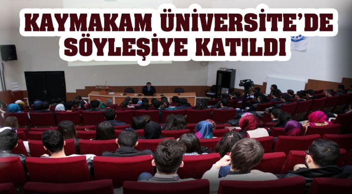 Kaymakam Üniversite’de Söyleşiye Katıldı