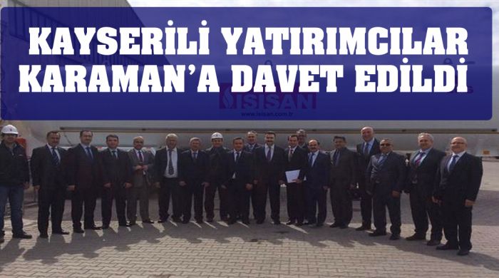 Kayserili Yatırımcılar Karaman’a Davet Edildi