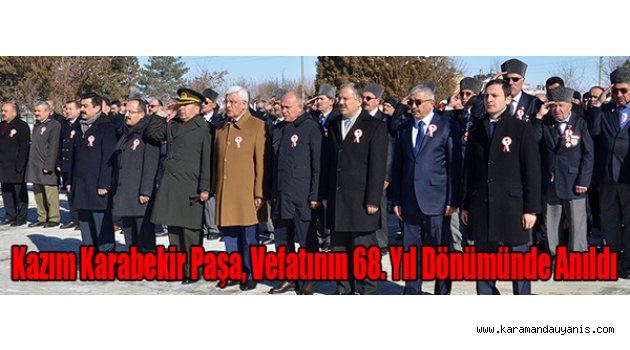 Kazım Karabekir Paşa, Vefatının 68. Yıl Dönümünde Anıldı
