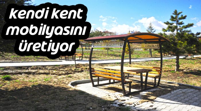 Kent Mobilyasını Üretiyor
