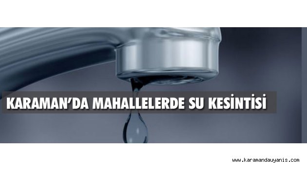 KENTTE SULAR KESİLECEK