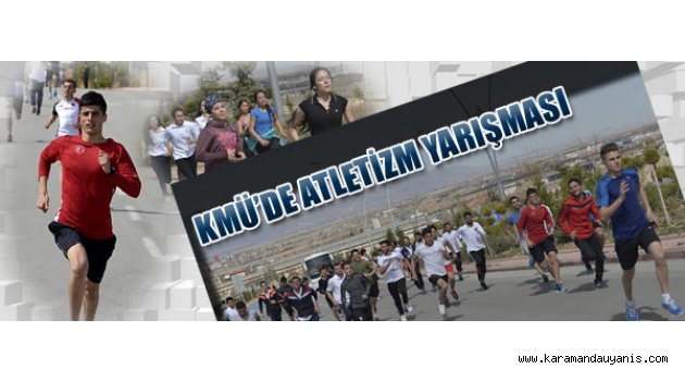 KMÜ’DE ATLETİZM YARIŞMASI