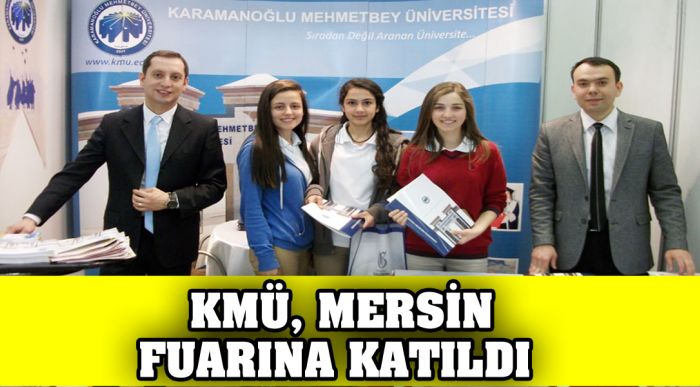 Kmü, Mersin’de Üniversite Tanıtım Fuarına Katıldı