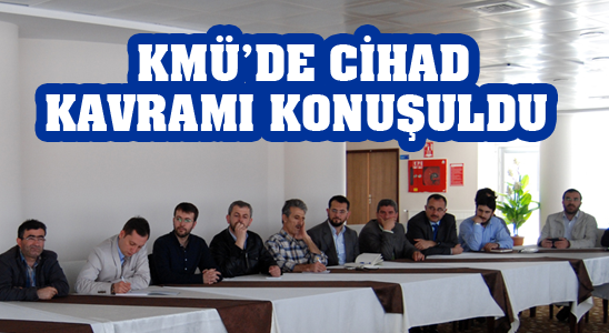 Kmü’de Cihad Kavramı Konuşuldu