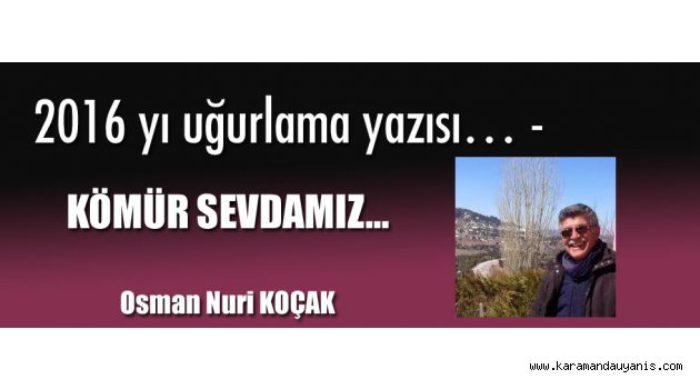 KÖMÜR SEVDAMIZ…