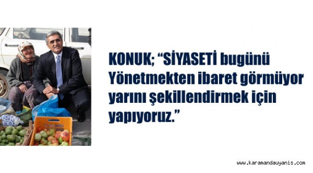 KONUK, 21.YÜZYIL TÜRK ASRI OLACAK'