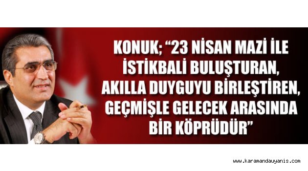 KONUK'DAN 23 NİSAN MESAJI