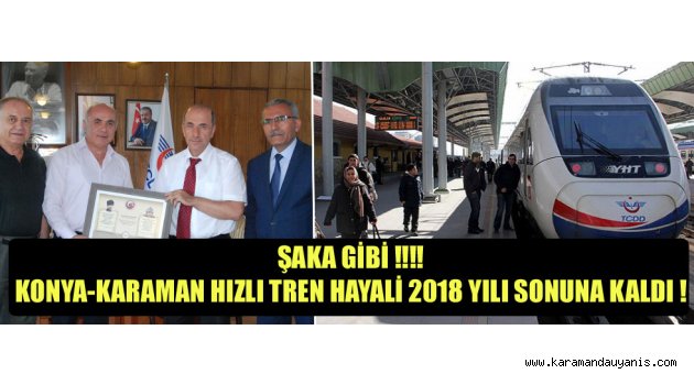 KONYA KARAMAN HIZLI TREN HAYALİ