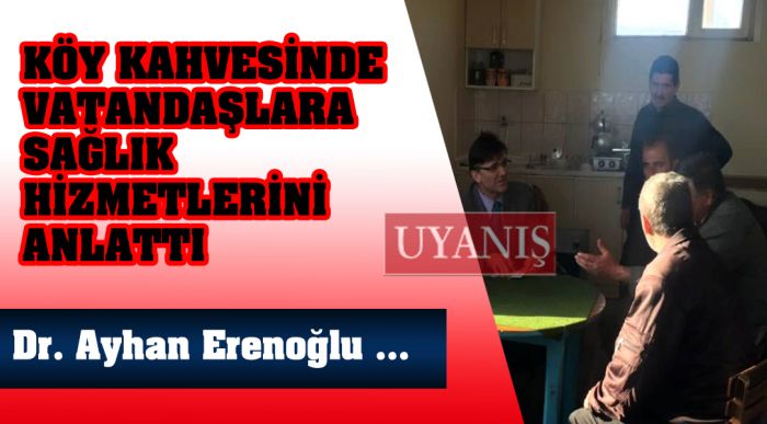 Köy Kahvesinde Vatandaşlara Sağlık Hizmetlerini Anlattı