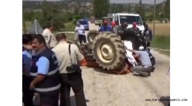 KULLANDIĞI TRAKTÖRÜN ALTINDA CAN VERDİ