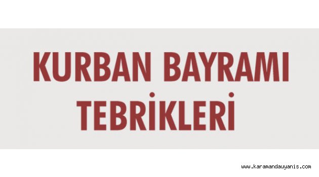 KURBAN BAYRAMI TEBRİKLERİ
