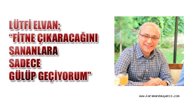 LÜTFİ ELVAN'DAN AÇIKLAMA