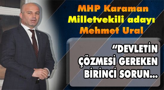 Mehmet Ural; “devletin Çözmesi Gereken Birinci Sorun Gelir Dağılımındaki Adaletsizliktir”