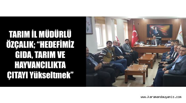 MEMUR SEN'DEN TARIM MÜDÜRLÜĞÜNE ZİYARET