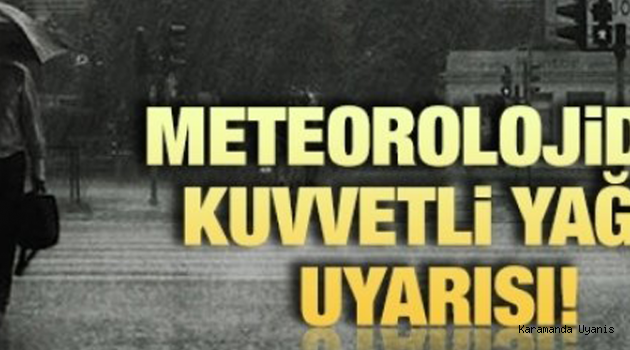 METEOROLOJİ’DEN KUVVETLİ YAĞIŞ UYARISI