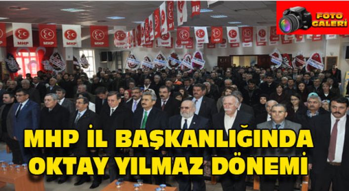 Mhp İl Başkanlığında Oktay Yılmaz Dönemi