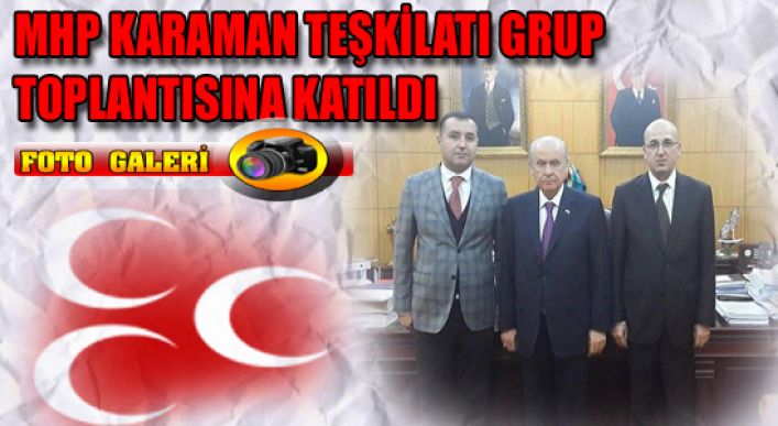 Mhp Karaman Teşkilatı Grup Toplantısına Katıldı
