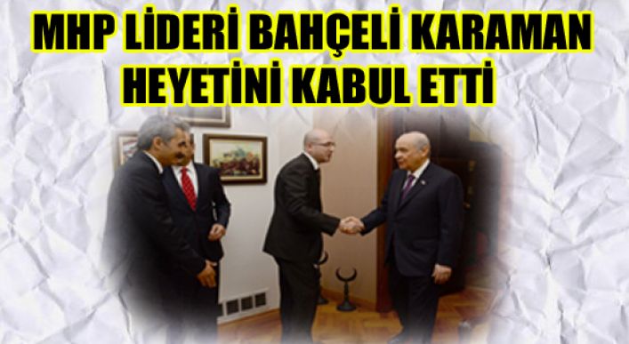 Mhp Lideri Bahçeli Karaman Heyetini Kabul Etti