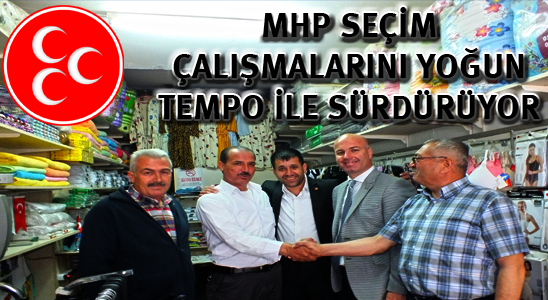 Mhp Seçim Çalışmalarını Yoğun Tempo İle Sürdürüyor